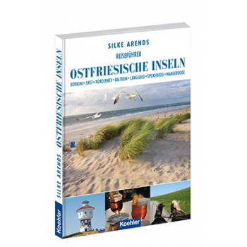 Silke Arends Reiseführer Ostfriesische Inseln Borkum Juist Norderney Baltrum Langeoog Spiekeroog Wangerooge