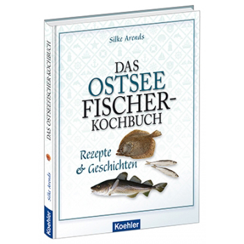 Silke Arends Ostseefischer-Kochbuch Rezepte und Geschichten