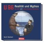 U96 Realität und Mythos
Der Alte und Lothar-Günther Buchheim
Gerrit Reichert
Mittler
10